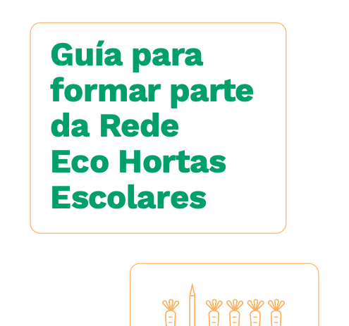 Xa está dipoñible a Guía para formar parte da Rede Eco Hortas Escolares galegas