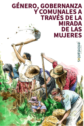 Comuneras, la mirada y la voz de las mujeres en el centro de la gobernanza y gestión comunal