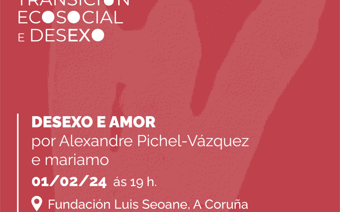 “Amor e desexo”, indagando sobre o poder dos afectos para un futuro máis vivible