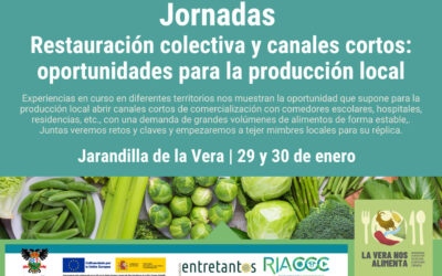 Accede al resumen y contenidos de las jornadas “Restauración colectiva y canales cortos, oportunidades para la producción local” que se celebraron a finales de enero en Jarandilla de la Vera