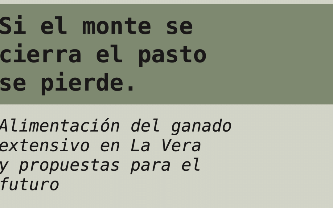 Presentamos el cuaderno, «Alimentación del ganado extensivo en La Vera y propuestas para el futuro. Si el monte se cierra, el pasto se pierde»